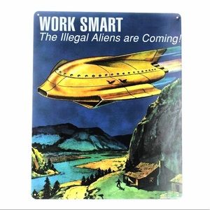 Buyenlarge Work Smart The Illegal... Metal Sign
